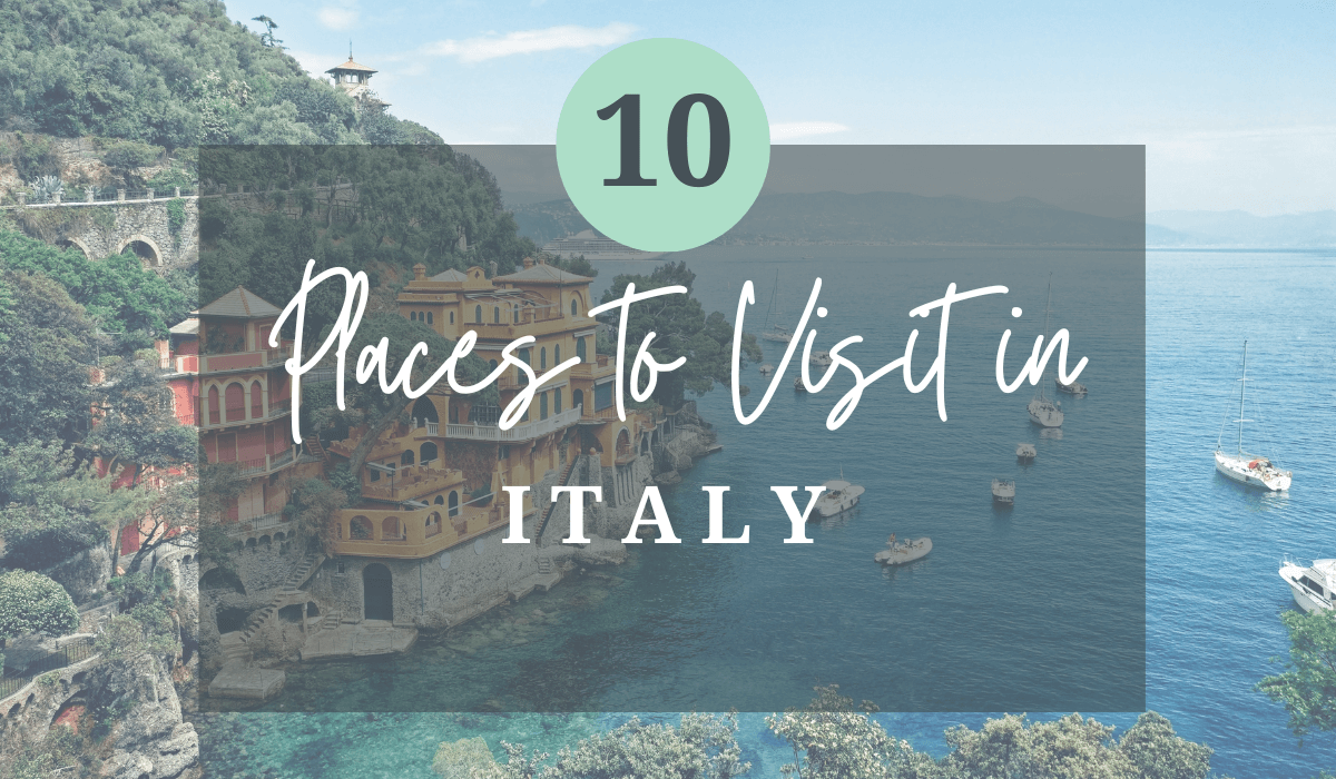 10 places to visit in Italy