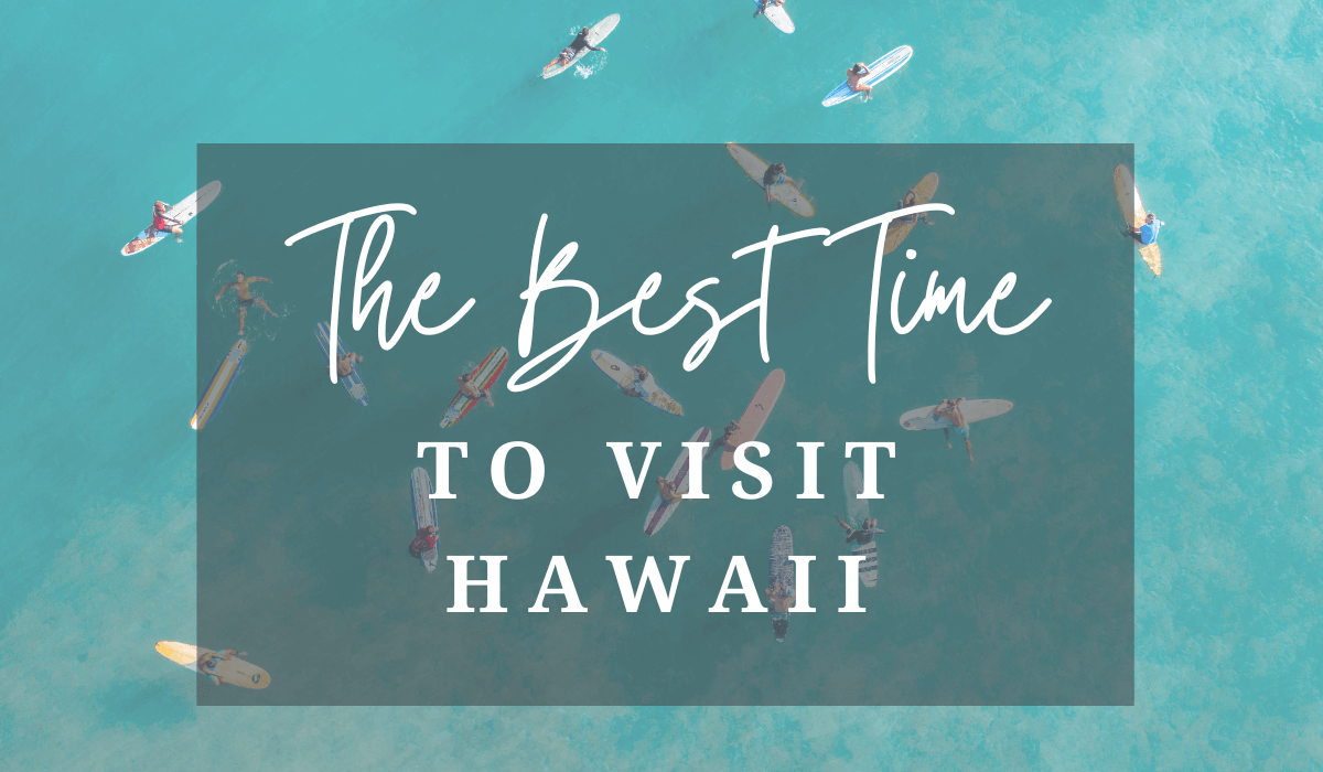 the best time to visit hawaii